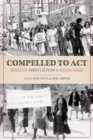 Compelled to Act : Histories of Women's Activism in Western Canada - Book