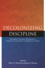 Decolonizing Discipline : Children, Corporal Punishment, Christian Theologies, and Reconciliation - Book