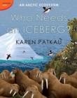 Who Needs An Iceberg? : An Arctic Ecosystem - Book