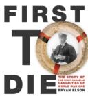 First to Die : The First Canadian Navy Casualties in the First World War - Book