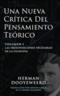 Una Nueva Cr?tica del Pensamiento Te?rico : Vol. 1: Las Presuposiciones Necesarias de la Filosof?a - Book