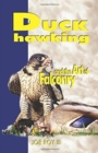 Duck Hawking : The Art of Falconry - Book