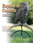 Raptors in Captivity : Guidelines for Care and Management - Book