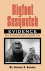 Bigfoot Sasquatch Evidence : The Anthropologist Speaks Out - Book