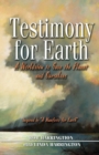 Testimony for Earth : A Worldview to Save the Planet and Ourselves - Book