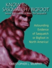 Know the Sasquatch : Sequel and Update to Meet the Sasquatch - Book