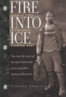 Fire Into Ice : Charles Fipke & the Great Diamond Hunt - Book