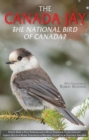 The Canada Jay : The National Bird of Canada? - Book