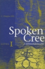 Spoken Cree, Level I : e-ililimonaniwahk - Book