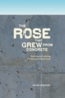 The rose that grew from concrete : Teaching and Learning with Disenfranchised Youth - Book