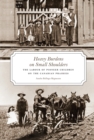 Heavy Burdens on Small Shoulders : The Labour of Pioneer Children on the Canadian Prairies - eBook