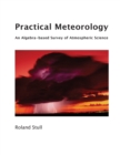 Practical Meteorology : An Algebra-based Survey of Atmospheric Science - Book