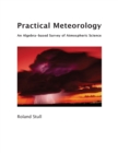 Practical Meteorology : An Algebra-based Survey of Atmospheric Science - Book