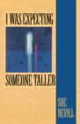 I Was Expecting Someone Taller - Book