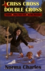 Criss Cross, Double Cross : A Sophie Alias Star Girl adventure - Book