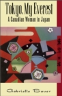 Tokyo, My Everest : A Canadian Woman in Japan - Book