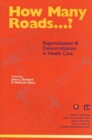 How Many Roads...? : Regionalization and Decentralization in Health Care Volume 25 - Book