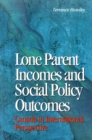 Lone Parent Incomes and Social Policy Outcomes : Lone Parents and Social Policy in Ten Countries Volume 33 - Book
