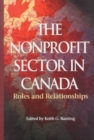 The Nonprofit Sector in Canada : Roles and Relationships Volume 51 - Book