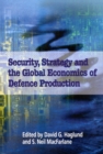 Security, Strategy, and the Global Economics of Defence : Volume 49 - Book