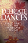 Delicate Dances : Public Policy and the Nonprofit Sector Volume 79 - Book