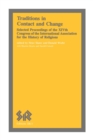 Traditions in Contact and Change : Selected Proceedings of the XIVth Congress of the International Association for the History of Religions - Book