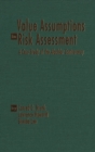 Value Assumptions in Risk Assessment : A Case Study of the Alachlor Controversy - Book