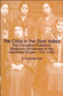 The Cross and the Rising Sun : The Cross in the Dark Valley, The Canadian Protestant Missionary Movement in the Japanese Empire 1931-1945 v. 3 - Book