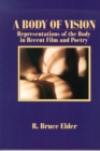 A Body of Vision : Representations of the Body in Recent Film and Poetry - Book