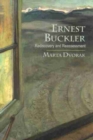 Ernest Buckler : Rediscovery and Reassessment - Book