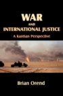 War and International Justice : A Kantian Perspective - Book