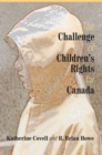 The Challenge of Children's Rights for Canada : Studies in Childhood and Family in Canada - Book