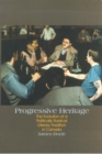 Progressive Heritage : The Evolution of a Politically Radical Literary Tradition in Canada - Book