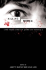 Killing Women : The Visual Culture of Gender and Violence - Book