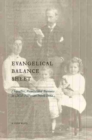 Evangelical Balance Sheet : Character, Family, and Business in Mid-Victorian Nova Scotia - Book