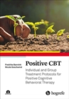 Positive CBT : Individual and Group Treatment Protocols for Positive Cognitive Behavioral Therapy - Book