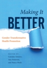 Making It Better : Gender-Transformative Health Promotion - Book