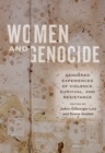 Women and Genocide : Gendered Experiences of Violence, Survival, and Resistance - Book