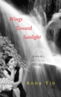 Wings Toward Sunlight : Poems - Book