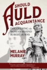 Should Auld Acquaintance : Discovering the Woman Behind Robert Burns - Book