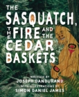The Sasquatch, the Fire and the Cedar Baskets - Book