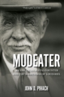 Mudeater : The Story of an American Buffalo Hunter and the Surrender of Louis Riel - eBook