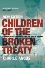 Children of the Broken Treaty : Canada's Lost Promise and One Girl's Dream - Book