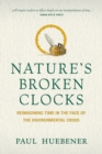 Nature's Broken Clocks : Reimagining Time in the Face of the Environmental Crisis - eBook