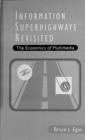 Information Suprhighways Revisited - The Economics of Multimedia - Book