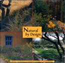 Natural by Design : Beauty & Balance in Southwestern Gardens - Book