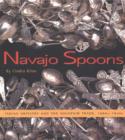 Navajo Spoons : Indian Artistry & the Souvenir Trade, 1880s-1940s - Book