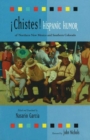 Chistes! : Hispanic Humor of Northern New Mexico & Southern Colorado - Book