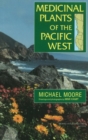 Medicinal Plants Of The Pacific West - Book