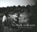 To Walk in Beauty : A Navajo Family's Journey Home - Book